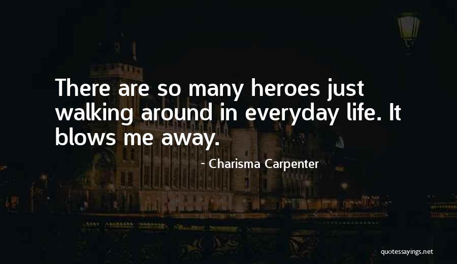 Walking Away Quotes By Charisma Carpenter Walking Away Quotes By Charisma Carpenter