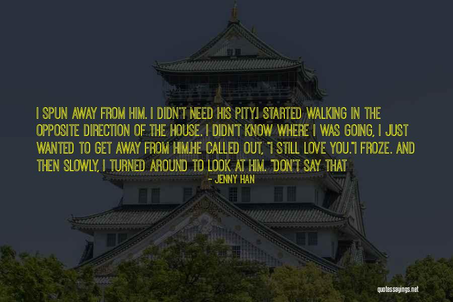 Walking Away Quotes By Jenny Han Walking Away Quotes By Jenny Han