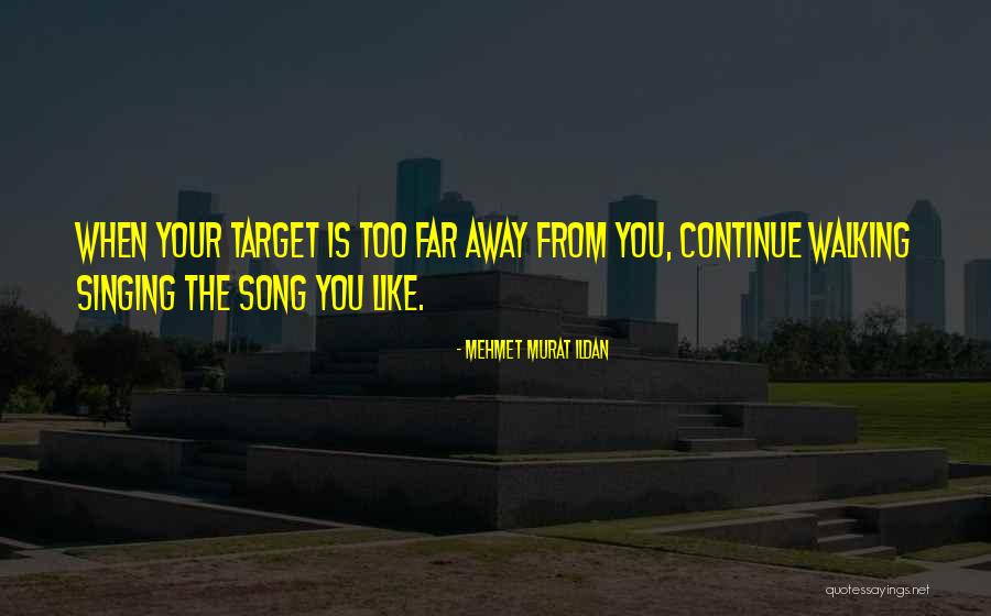 Walking Away Quotes By Mehmet Murat Ildan Walking Away Quotes By Mehmet Murat Ildan