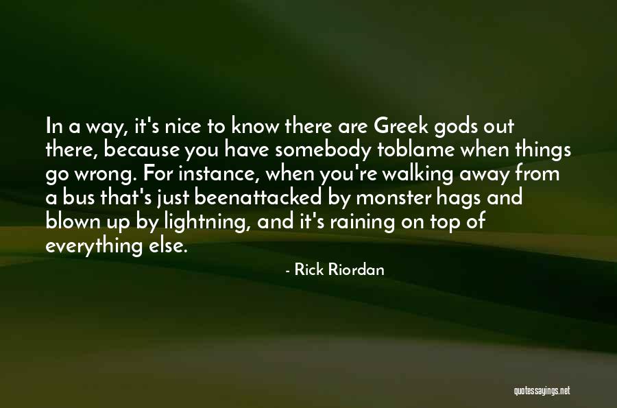 Walking Away Quotes By Rick Riordan Walking Away Quotes By Rick Riordan
