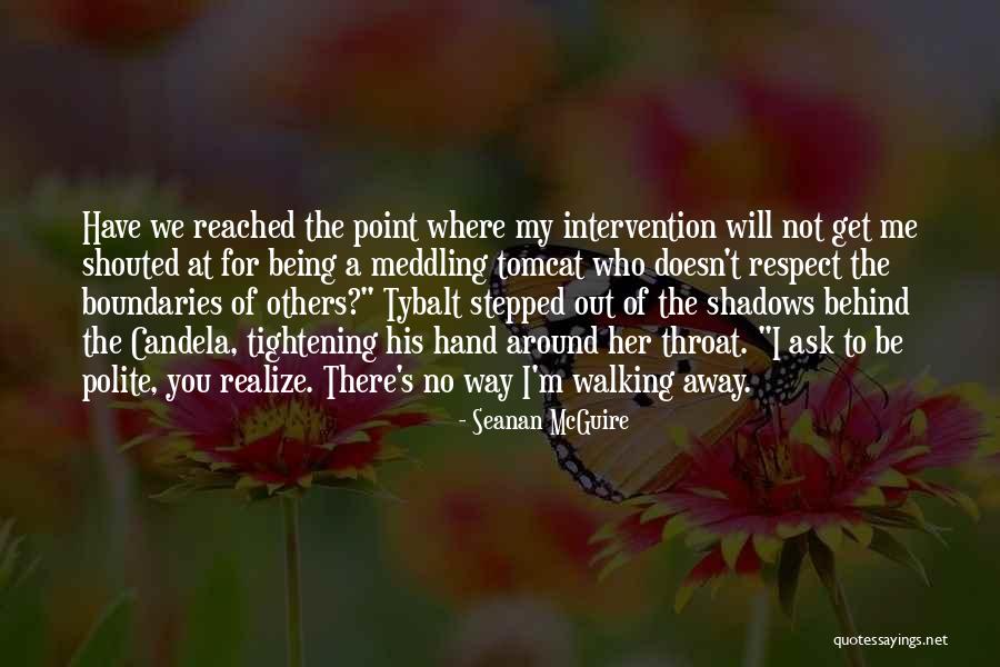 Walking Away Quotes By Seanan McGuire Walking Away Quotes By Seanan McGuire