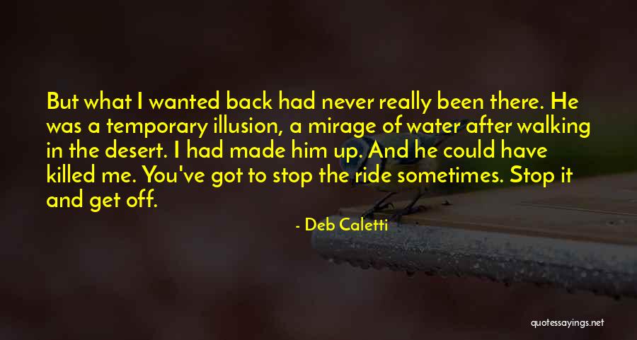 Walking Back Into My Life Quotes By Deb Caletti