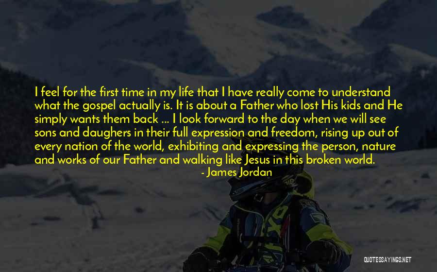 Walking Back Into My Life Quotes By James Jordan