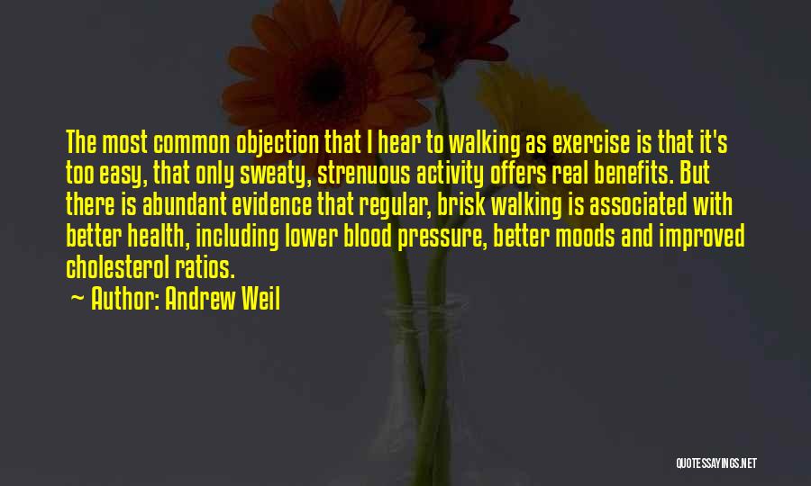 Walking Benefits Quotes By Andrew Weil
