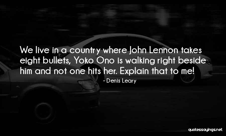 Walking Beside Quotes By Denis Leary Walking Beside Quotes By Denis Leary