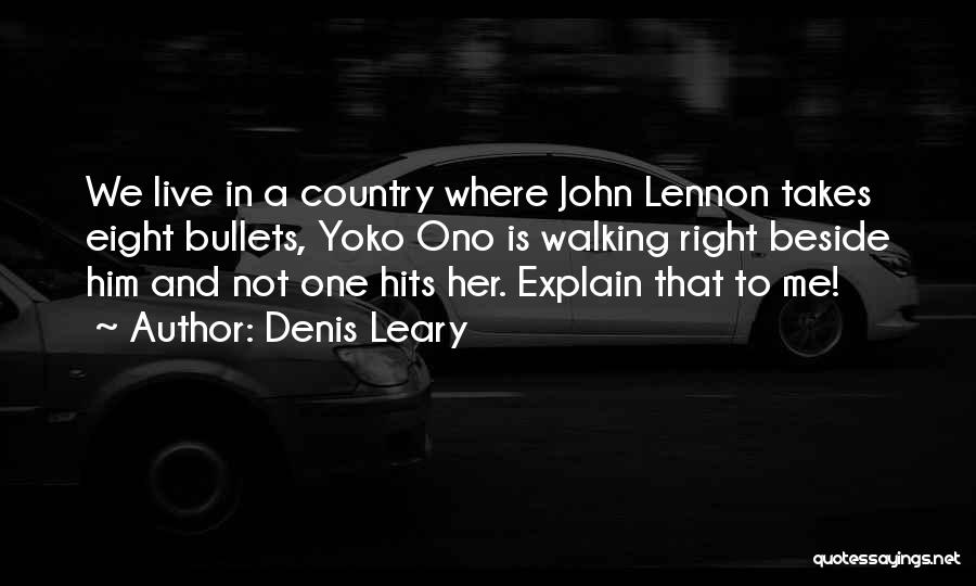 Walking Beside Someone Quotes By Denis Leary