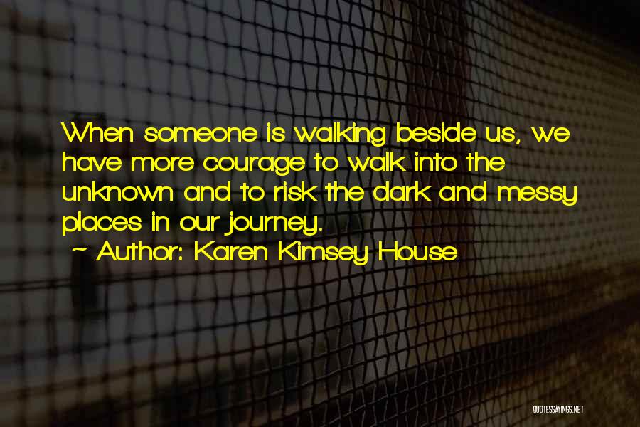 Walking Beside Someone Quotes By Karen Kimsey-House