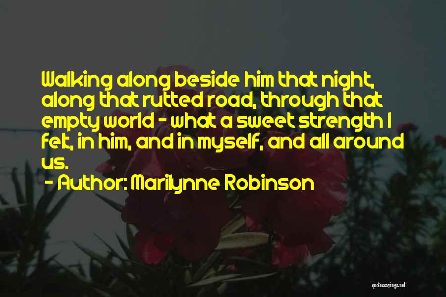 Walking Beside Someone Quotes By Marilynne Robinson