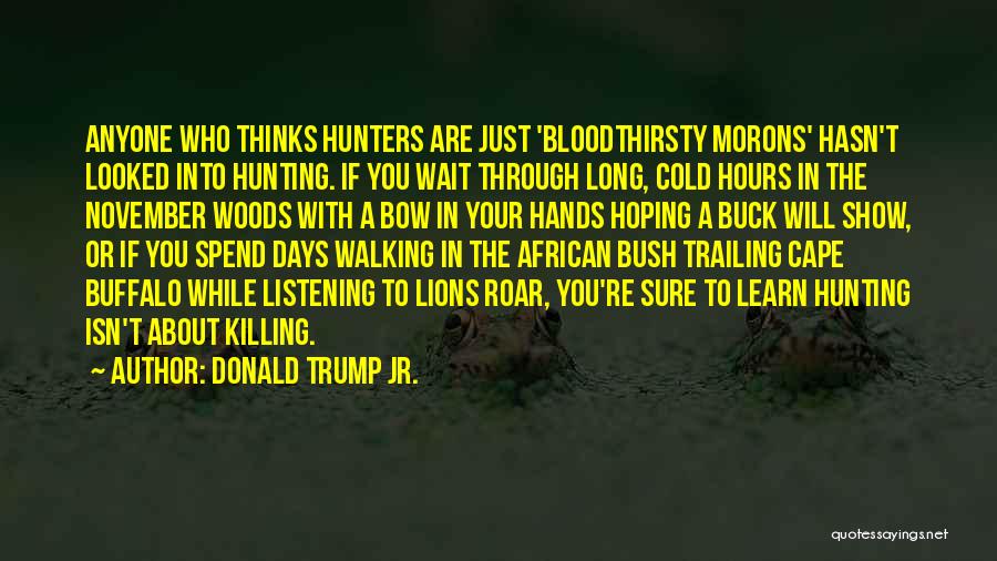 Walking Buffalo Quotes By Donald Trump Jr.