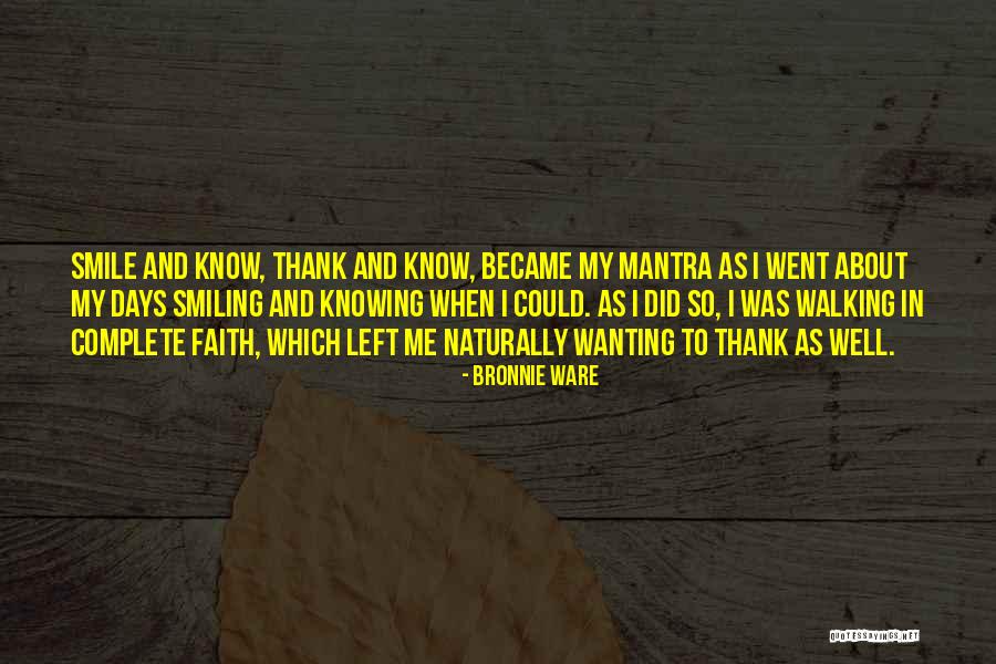 Walking By Faith Quotes By Bronnie Ware Walking By Faith Quotes By Bronnie Ware