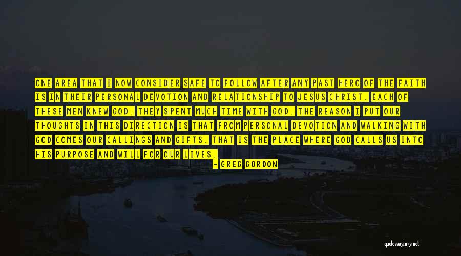 Walking By Faith Quotes By Greg Gordon Walking By Faith Quotes By Greg Gordon
