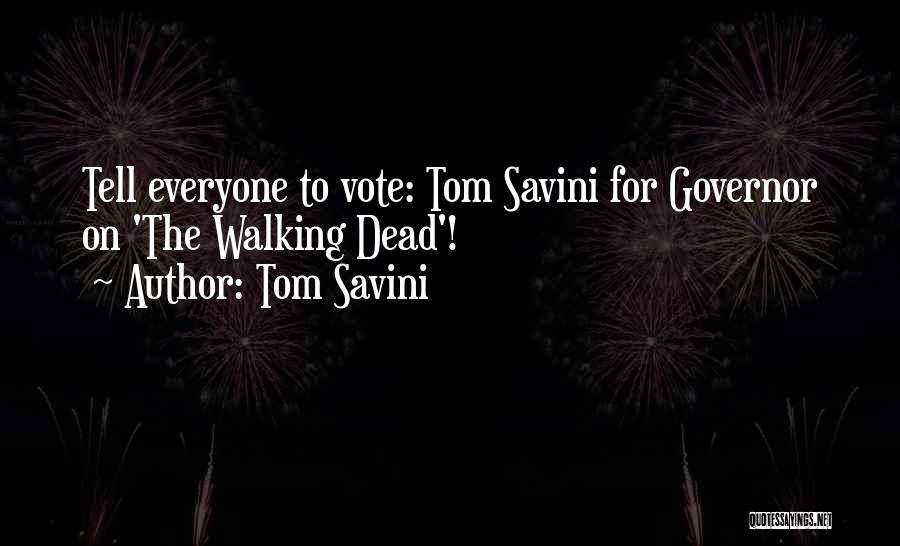 Walking Dead Best Governor Quotes By Tom Savini