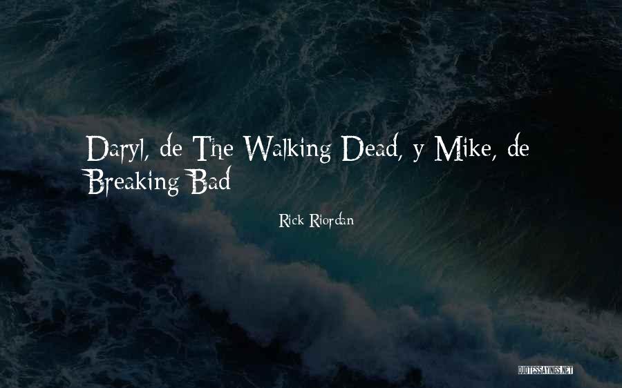 Walking Dead Daryl Quotes By Rick Riordan