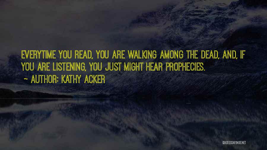 Walking Dead Quotes By Kathy Acker