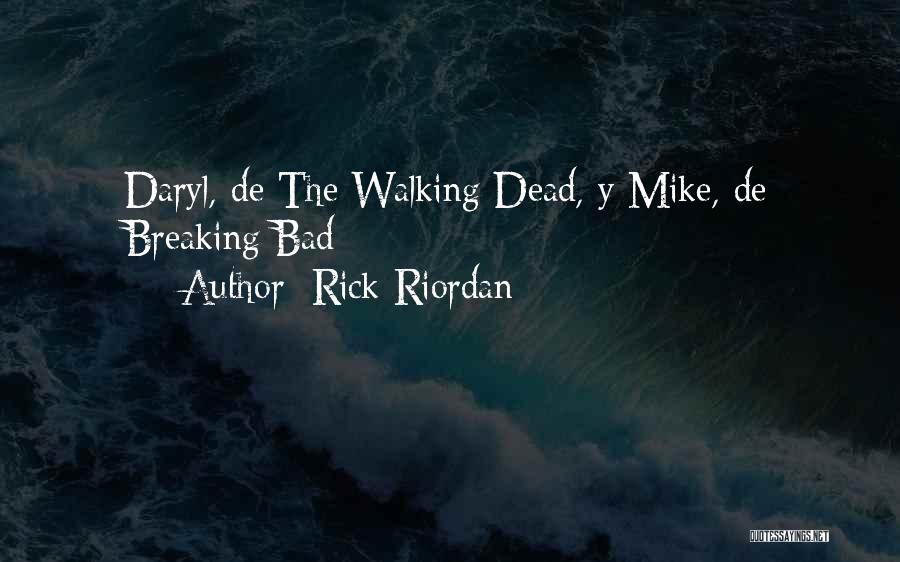 Walking Dead Rick And Daryl Quotes By Rick Riordan