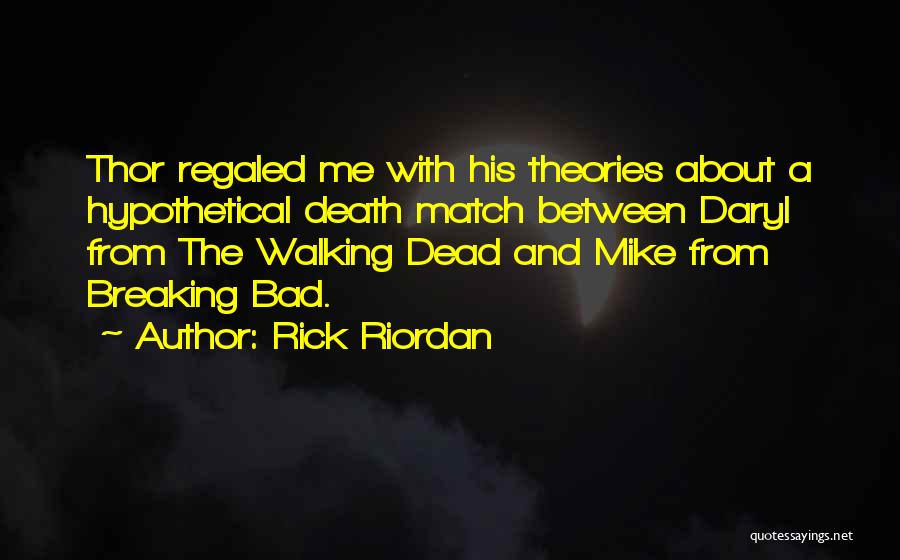 Walking Dead Rick And Daryl Quotes By Rick Riordan
