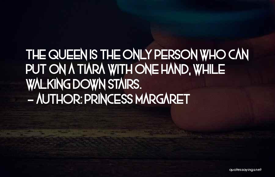 Walking Down The Stairs Quotes By Princess Margaret