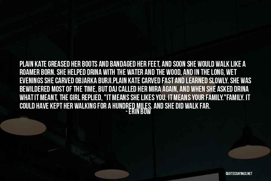 Walking Fast Quotes By Erin Bow Walking Fast Quotes By Erin Bow