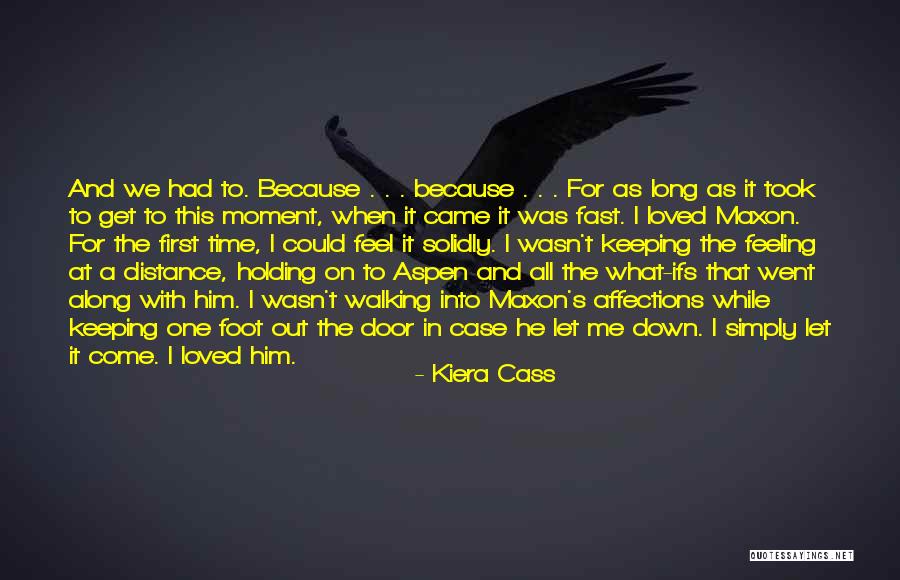 Walking Fast Quotes By Kiera Cass Walking Fast Quotes By Kiera Cass
