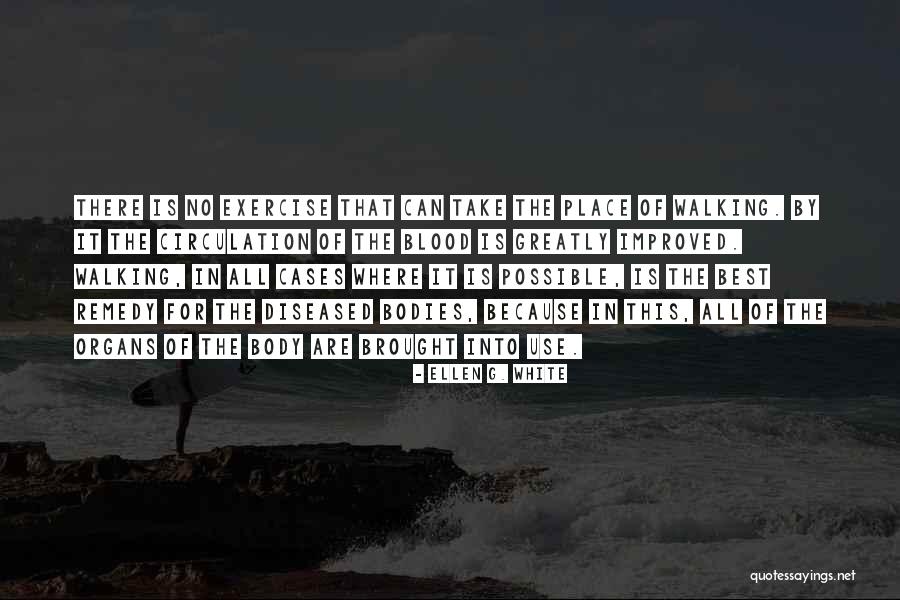 Walking For Exercise Quotes By Ellen G. White Walking For Exercise Quotes By Ellen G. White