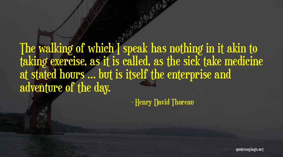 Walking For Exercise Quotes By Henry David Thoreau Walking For Exercise Quotes By Henry David Thoreau