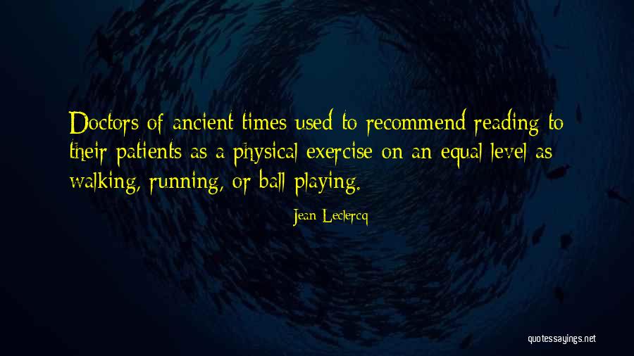 Walking For Exercise Quotes By Jean Leclercq Walking For Exercise Quotes By Jean Leclercq