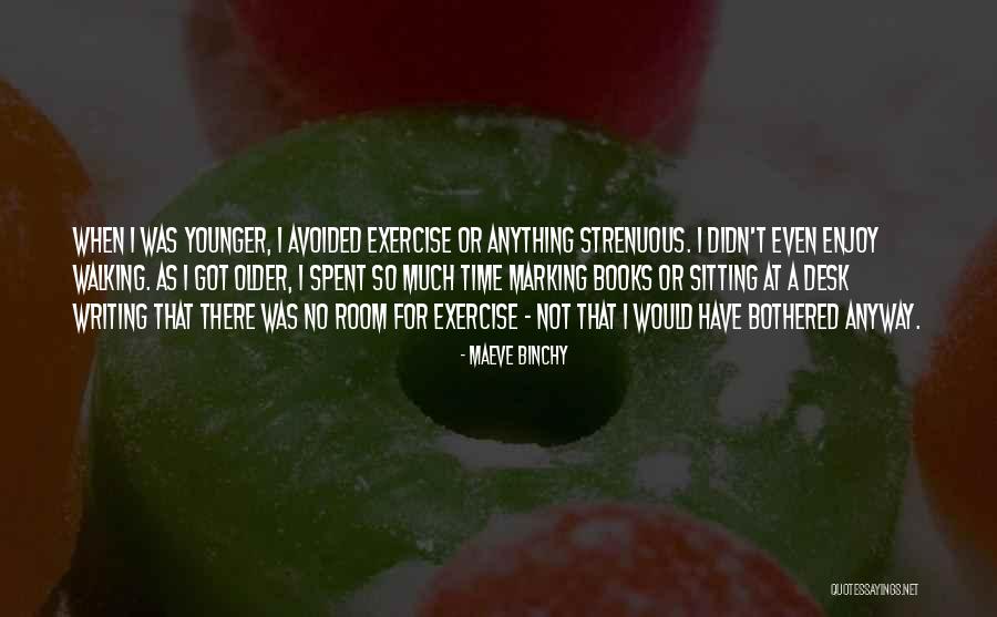 Walking For Exercise Quotes By Maeve Binchy Walking For Exercise Quotes By Maeve Binchy