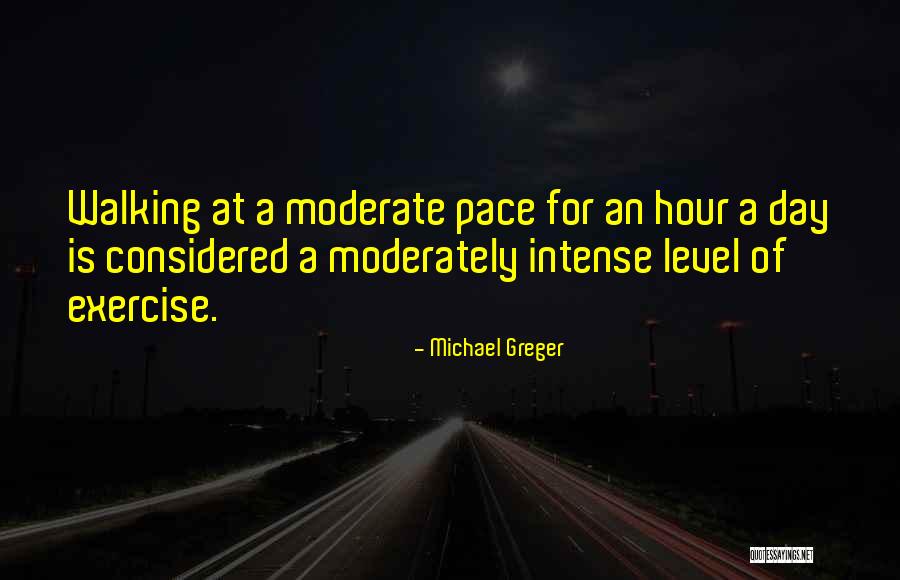 Walking For Exercise Quotes By Michael Greger Walking For Exercise Quotes By Michael Greger