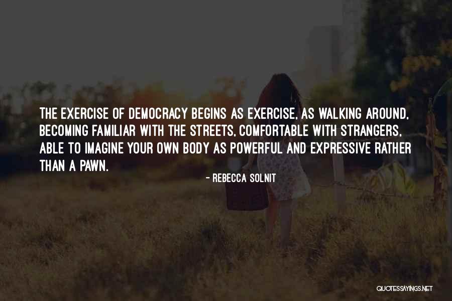 Walking For Exercise Quotes By Rebecca Solnit Walking For Exercise Quotes By Rebecca Solnit