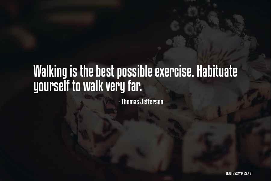Walking For Exercise Quotes By Thomas Jefferson Walking For Exercise Quotes By Thomas Jefferson