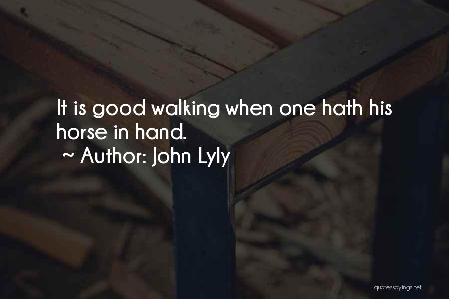 Walking Hand In Hand Quotes By John Lyly