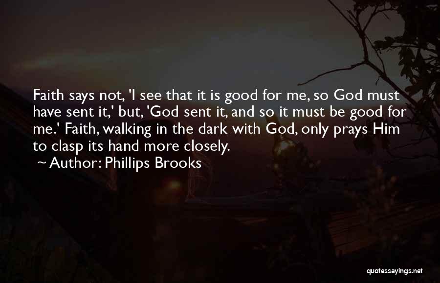 Walking Hand In Hand Quotes By Phillips Brooks