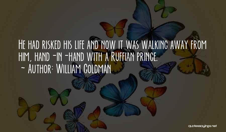 Walking Hand In Hand Quotes By William Goldman