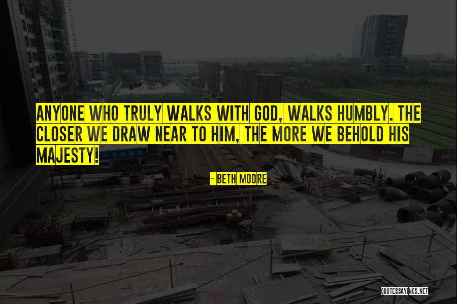 Walking Humbly Quotes By Beth Moore Walking Humbly Quotes By Beth Moore