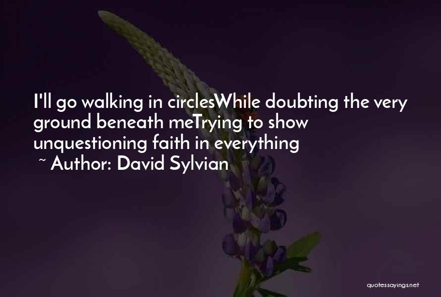 Walking In Circles Quotes By David Sylvian