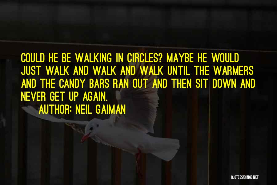 Walking In Circles Quotes By Neil Gaiman