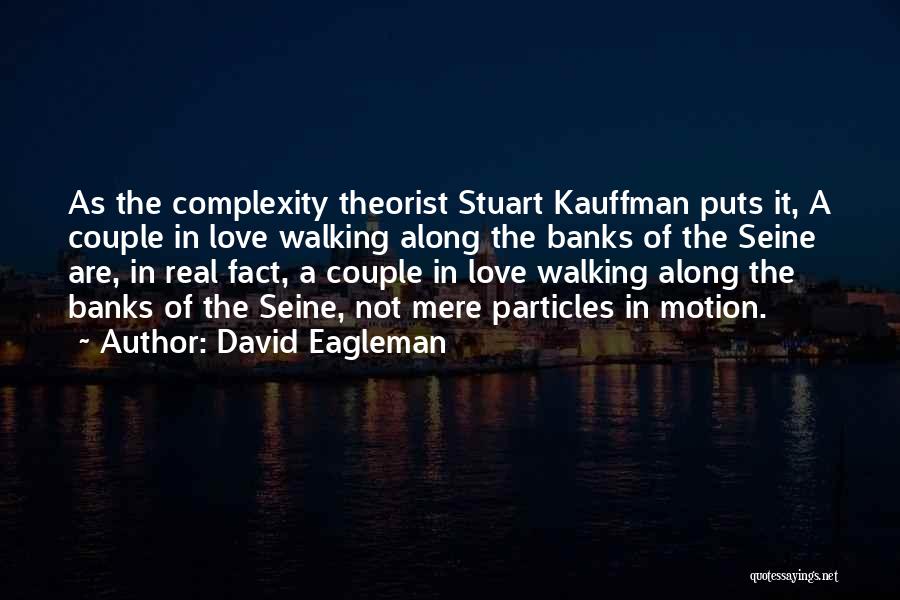 Walking In Love Quotes By David Eagleman