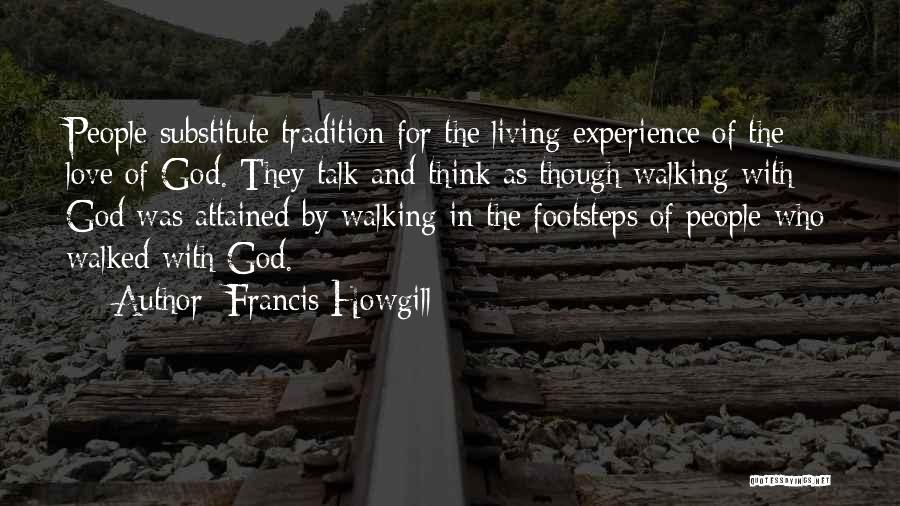 Walking In Love Quotes By Francis Howgill