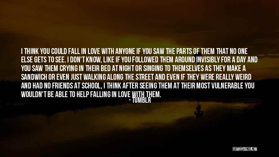 Walking In Love Quotes By Tumblr