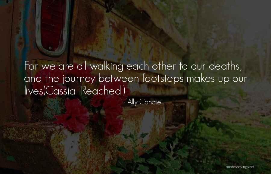Walking In Others Footsteps Quotes By Ally Condie Walking In Others Footsteps Quotes By Ally Condie