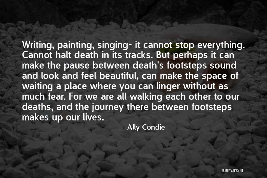 Walking In Others Footsteps Quotes By Ally Condie Walking In Others Footsteps Quotes By Ally Condie