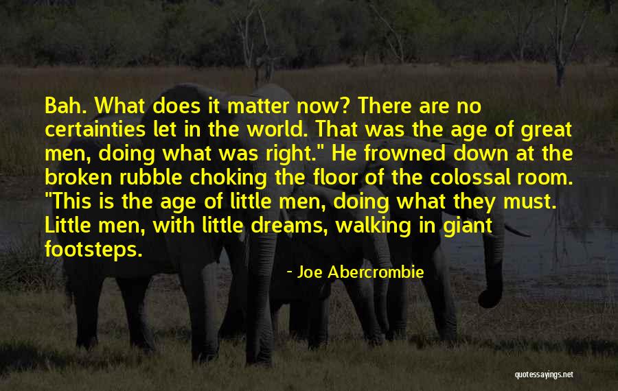 Walking In Others Footsteps Quotes By Joe Abercrombie Walking In Others Footsteps Quotes By Joe Abercrombie