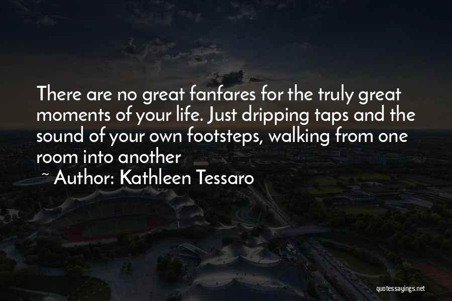 Walking In Others Footsteps Quotes By Kathleen Tessaro