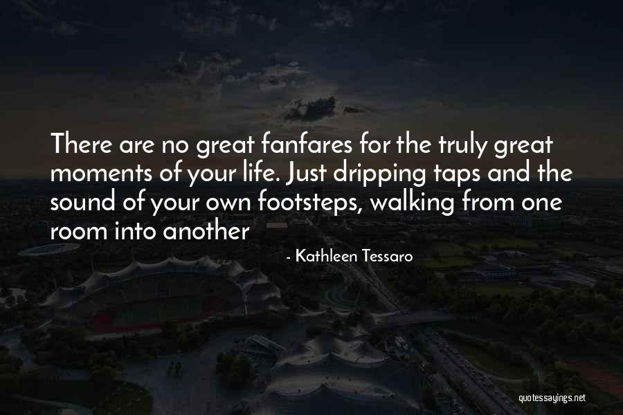 Walking In Others Footsteps Quotes By Kathleen Tessaro