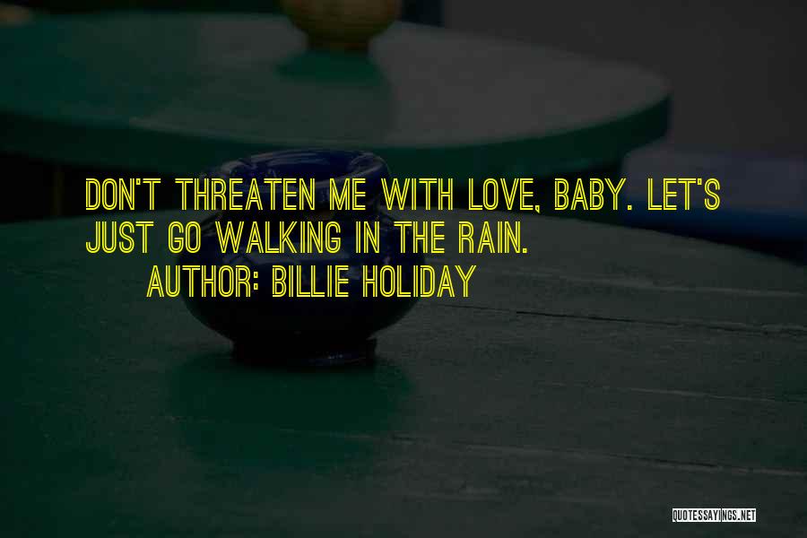 Walking In The Rain Quotes By Billie Holiday