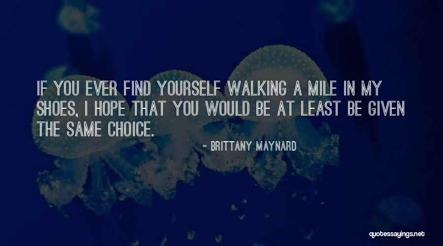 Walking In Your Shoes Quotes By Brittany Maynard