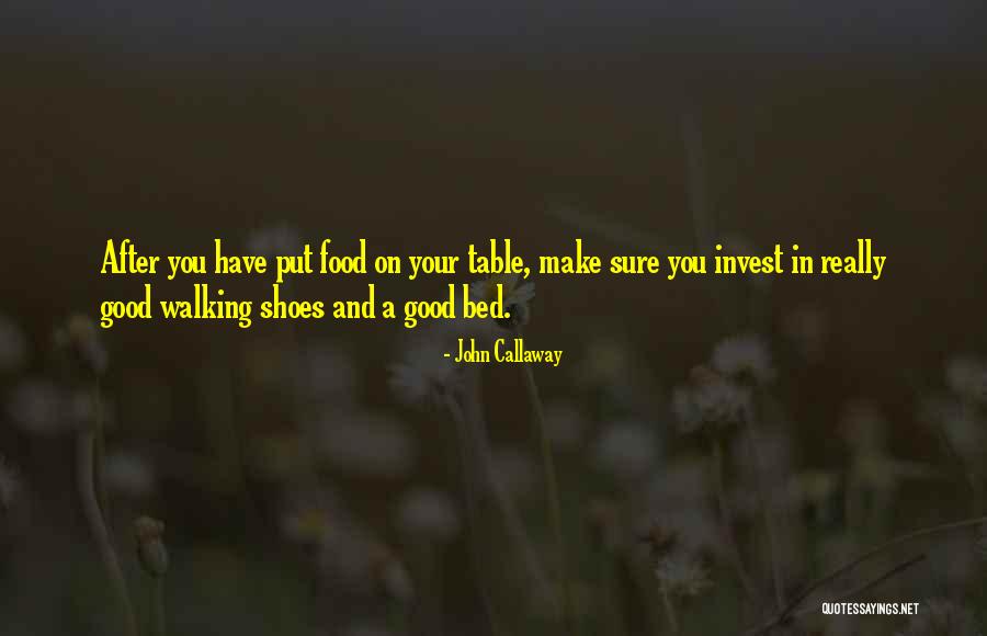 Walking In Your Shoes Quotes By John Callaway