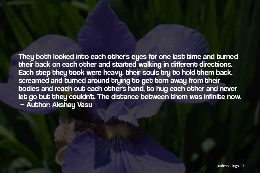 Walking Into Love Quotes By Akshay Vasu