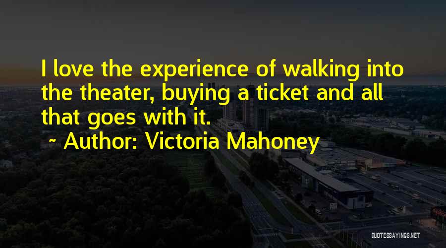 Walking Into Love Quotes By Victoria Mahoney