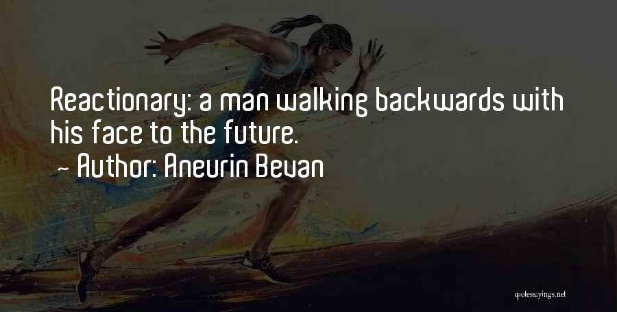 Walking Into The Future Quotes By Aneurin Bevan